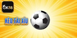 Kèo Tài Xỉu - Hé Lộ Bí Quyết Thắng Lớn Tại Thể Thao OK88